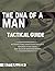 The DNA of a Man Tactical Guide by Matt Hallock