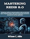 Mastering Redis 8...