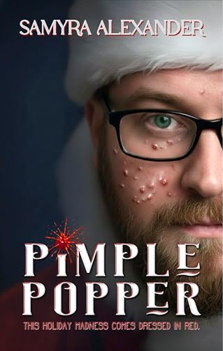 Pimple Popper: A Bizarre Holiday Horror (Kindle Edition)