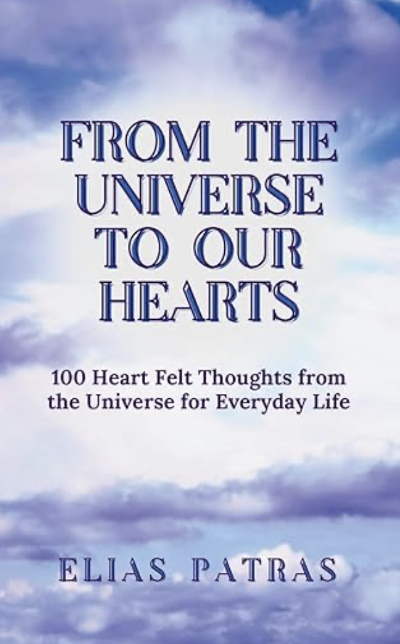 From The Universe to Our Hearts: 100 Heart felt thoughts from the Universe for everyday life