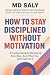 How to Stay Disciplined Wit...