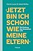 "Jetzt bin ich schon wie me...