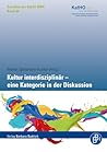 Kultur interdisziplinär – eine Kategorie in der Diskussion (Schriften der Katholischen Hochschule Nordrhein-Westfalen 30) (German Edition)