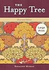 The Happy Tree: Illustrated Edition - LARGE PRINT The Happy Tree: Illustrated Edition - LARGE PRINT
