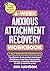 6-Week Anxious Attachment Recovery Workbook by Ava Hanson