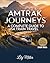 AMTRAK JOURNEYS: A COMPLETE...
