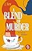 A Blend of Murder (The Tea Leaf Mysteries, #1)