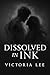 Dissolved In Ink
