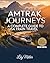 AMTRAK JOURNEYS: A COMPLETE...