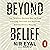 Beyond Belief: The Science-Backed Way to Stop Limiting Yourself and Achieve Extraordinary Results