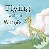 Flying Without Wings by Angelina Song-Ye