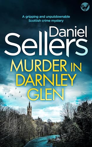 MURDER IN DARNLEY GLEN a BRAND NEW absolutely gripping Scottish crime mystery with a massive twist (Detective Lola Harris Mysteries Book 6)
