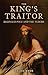 The King's Traitor: Reginald Pole and the Tudors