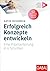 Erfolgreich Konzepte entwickeln: Eine Praxisanleitung in 6 Schritten | Aktualisierte Neuausgabe mit digitalen Zusatzinhalten zum Buch (Whitebooks) (German Edition)