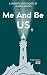 Me And Be Us: Memories of t...