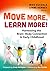 Move More, Learn More! by Mike Kuczala