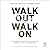 Walk Out Walk On: A Learnin...