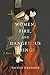Women, Fire, and Dangerous Things by Nicole Daedone