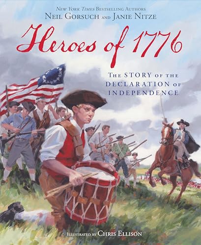 Heroes of 1776: The Story of the Declaration of Independence (Kindle Edition)
