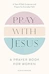 Pray with Jesus: ...