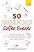 50 Japanese Coffee Breaks: ...