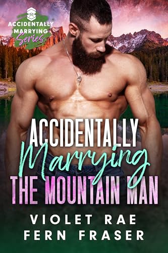 Accidentally Marrying the Mountain Man: A Havenstone Novella (Accidentally Marrying)(Havenstone Novella)