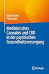 Medizinisches Cannabis und CBD in der psychischen Gesundheitsversorgung (German Edition)