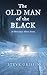 The Old Man of the Black by Steve Griffin