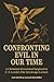 Confronting Evil in Our Time: A Christian Devotional Inspired by C. S. Lewis’s The Screwtape Letters