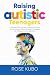 Raising Autistic Teenagers:...