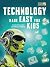 Technology Made Easy For Kids by Jonathan Adams