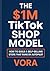 The $1M TikTok Shop Model by Vora