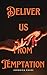 Deliver Us from Temptation:...