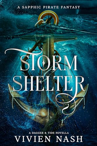 Storm Shelter: A Sapphic Pirate Fantasy (The Dagger & Tide Trilogy)