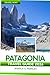 Patagonia Travel Guide 2026...