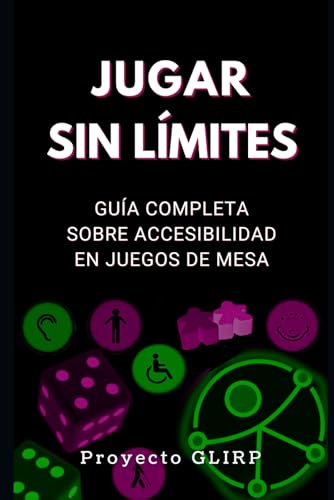 JUGAR SIN LÍMITES: Guía completa sobre accesibilidad en juegos de mesa. (Spanish Edition)