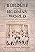 Borders and the Norman World