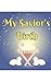 My Savior's Birth: The Nati...