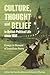 Culture, Thought and Belief in British Political Life since 1800 by Paul Readman