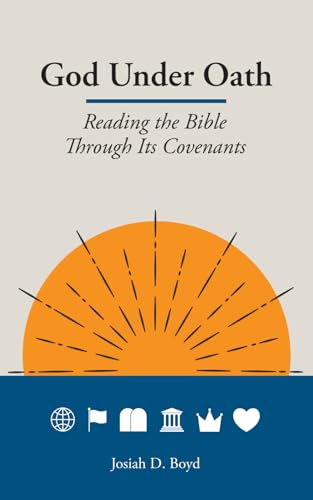 God Under Oath: Reading the Bible Through Its Covenants (Paperback)