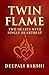 TwinFlame: Two Hearts With ...