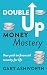 Double Up Money Mastery by Gary Ashworth Double Up Money Mastery by Gary Ashworth