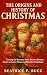 The Origins and History of Christmas by Beatrice F. Buck