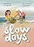 Slow Days by D.S. Getson
