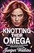 Knotting their Omega by Juniper Watkins