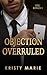 Objection Overruled (IOU Kings #1)