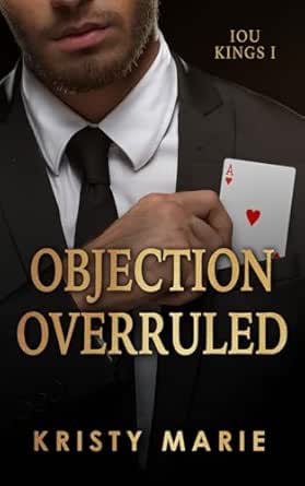 Objection Overruled (IOU Kings #1)