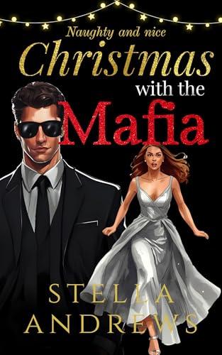Christmas with the Mafia: a festive romance full of naughty and spice (Kindle Edition)