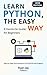 Learn Python, The Easy Way ...