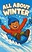 All About Winter: A Book Ab...